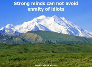 ... can not avoid enmity of idiots - Stefan Zweig Quotes - StatusMind.com