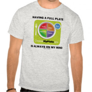 Have A Full Plate Is Always On My Mind T-shirt