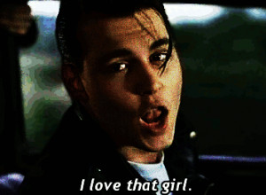 movie quote, cute, i love that girl, cry baby, movie, depp, johnny ...