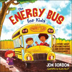 Jon Gordon Adapts His Bestseller, The Energy Bus, into an Illustrated ...