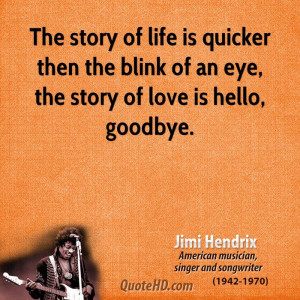 The story of life is quicker then the blink of an eye, the story of ...