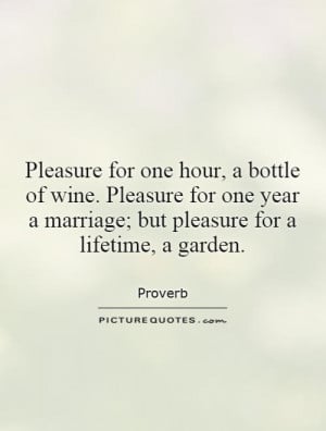 ... Quotes Garden Quotes Proverb Quotes Lifetime Quotes Pleasure Quotes