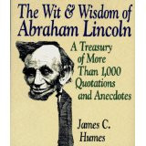... Quotations and Anecdotes by Abraham Lincoln, James C. Humes and Lamar