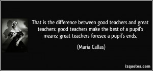 the difference between good teachers and great teachers: good teachers ...