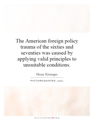 The American foreign policy trauma of the sixties and seventies was ...