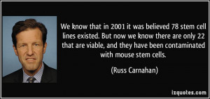 ... viable, and they have been contaminated with mouse stem cells. - Russ