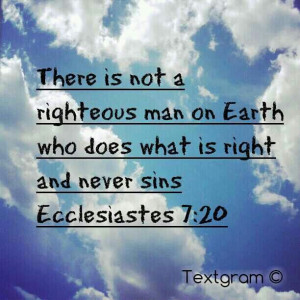 Ecclesiastes 7:20...More at http://beliefpics.christianpost.com/