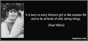 It is born to every Western girl to like outdoor life and to do all ...