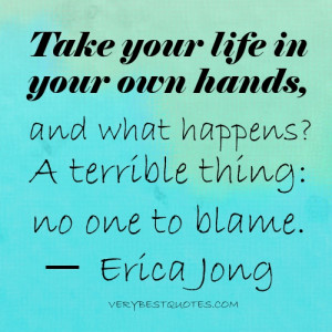 Life-Lessons quotes - Take your life in your own hands, and what ...