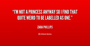 quote-Zara-Phillips-im-not-a-princess-anyway-so-i-84237.png