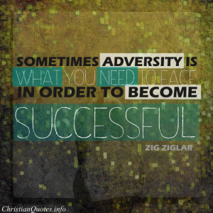 Zig Ziglar Quote – Adversity