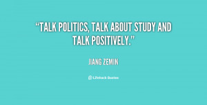 Talk politics, talk about study and talk positively.”