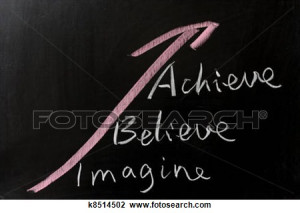 Stock Photo - Imagine, believe and achieve. Fotosearch - Search Stock ...