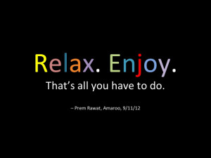 Relax. Enjoy.