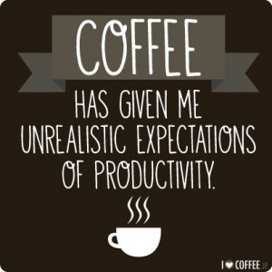 My top 12 favorite coffee quotes - I Love Coffee - Coffee has given me ...
