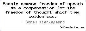 demand freedom of speech as a compensation for the freedom of thought ...