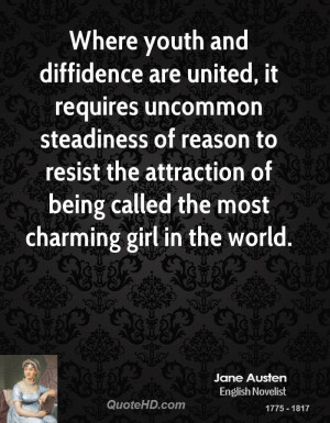 Where youth and diffidence are united, it requires uncommon steadiness ...