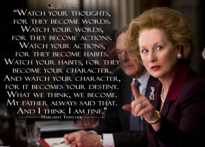 Margaret Thatcher Watch Your Thoughts Margaret Thatcher Watch Your