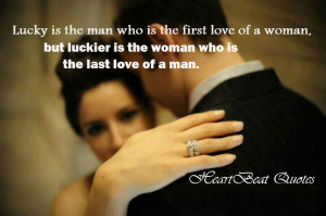 Lucky is the man who is the first love of a woman,
