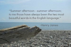 apiece of driftwood and Henry James quote pleasure in simple things