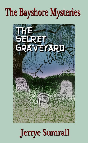 The Bayshore Mysteries: (The Secret Graveyard #2).