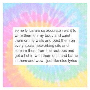accurate concerts lyrics music quote text post tie dye tumblr