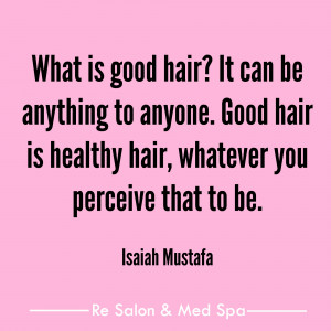 ... good hair is so important which is why we love these good hair quotes