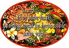 if ye have faith...nothing shall be impossible to you.