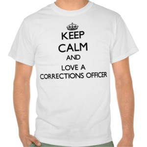 Keep Calm and Love a Corrections Officer Tee Shirts
