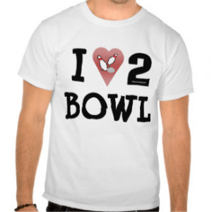 Love 2 Bowl Bowling Shirt