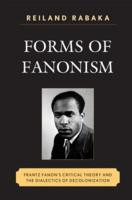 ... : Frantz Fanon's Critical Theory and the Dialectics of Decolonization