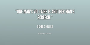 File Name : quote-Dennis-Miller-one-mans-voltaire-is-another-mans ...