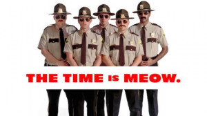 Most Memorable Quotes From Super Troopers
