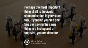 most important thing of all is the avoid standardisation in your sales ...