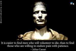 ... die, than to find those who are willing to endure pain with patience