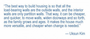 The best way to build housing is so that all the load-bearing walls ...
