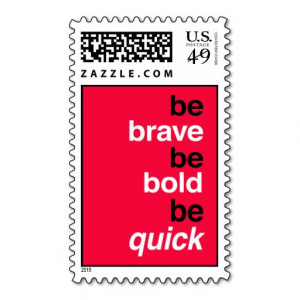 Be Brave. Be Bold. Be Quick. Motivational Quotes Postage