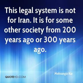 This legal system is not for Iran. It is for some other society from ...