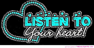listen-to-your-heart-quote-picture-quotes-sayings-pics.jpg