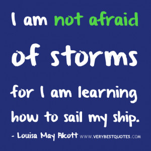 motivational quotes, strength quotes, I am not afraid of storms