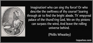 Imagination! who can sing thy force? Or who describe the swiftness of ...