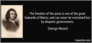 The freedom of the press is one of the great bulwarks of liberty, and ...