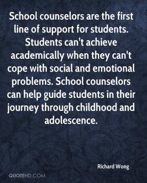 School counselors are the first line of support for students. Students ...
