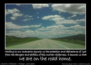 Road Home | Creative LDS Quotes Find more LDS inspiration at: www ...