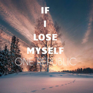 If I Lose Myself lyrics OneRepublic Lyrics Onerepublic