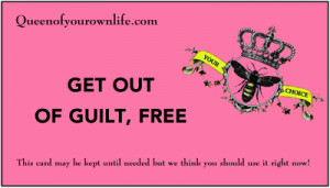 Get Out of Guilt Free – Queenisms