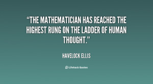 The mathematician has reached the highest rung on the ladder of human ...