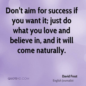 David Frost Success Quotes