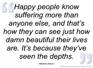 happy people know suffering more than brianna wiest