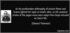 ... muse were swept from harps attuned on Zion's hill. - Edward Thomson